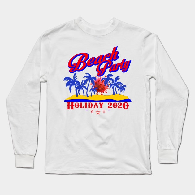 Holiday 2020 Beach Party Covid19 Long Sleeve T-Shirt by comancha